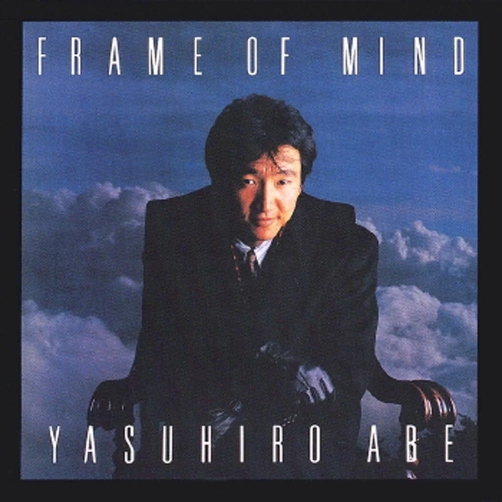 CLOSE YOUR EYES / 安部恭弘 / Frame Of Mind / 1985